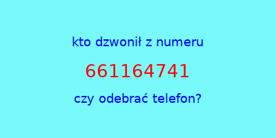 kto dzwonił 661164741  czy odebrać telefon?