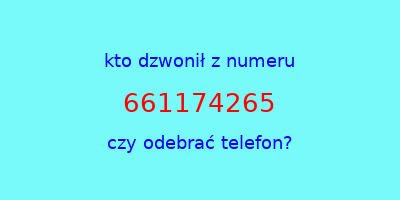 kto dzwonił 661174265  czy odebrać telefon?