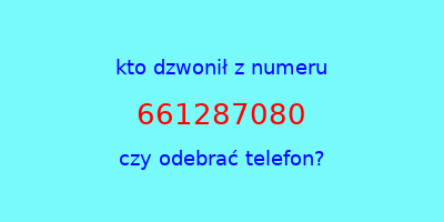 kto dzwonił 661287080  czy odebrać telefon?