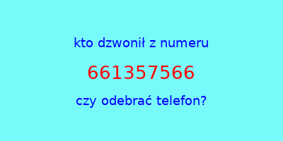 kto dzwonił 661357566  czy odebrać telefon?