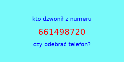 kto dzwonił 661498720  czy odebrać telefon?