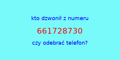 kto dzwonił 661728730  czy odebrać telefon?