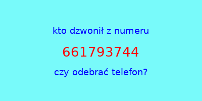 kto dzwonił 661793744  czy odebrać telefon?