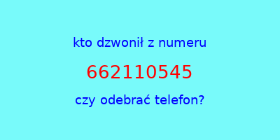 kto dzwonił 662110545  czy odebrać telefon?