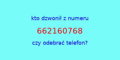 kto dzwonił 662160768  czy odebrać telefon?