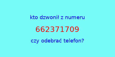 kto dzwonił 662371709  czy odebrać telefon?