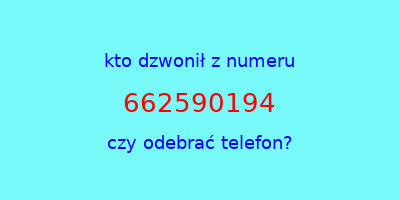 kto dzwonił 662590194  czy odebrać telefon?