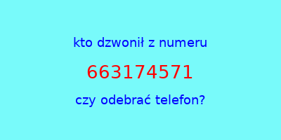 kto dzwonił 663174571  czy odebrać telefon?