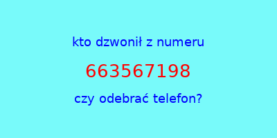 kto dzwonił 663567198  czy odebrać telefon?