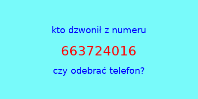 kto dzwonił 663724016  czy odebrać telefon?