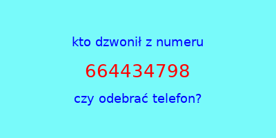 kto dzwonił 664434798  czy odebrać telefon?