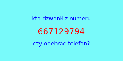 kto dzwonił 667129794  czy odebrać telefon?