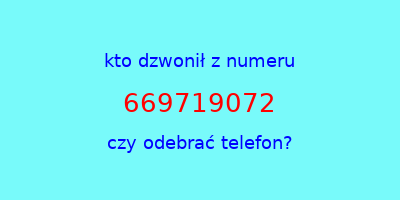 kto dzwonił 669719072  czy odebrać telefon?