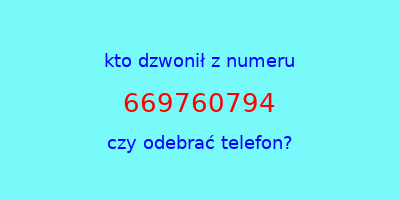 kto dzwonił 669760794  czy odebrać telefon?