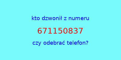 kto dzwonił 671150837  czy odebrać telefon?