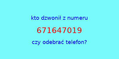 kto dzwonił 671647019  czy odebrać telefon?