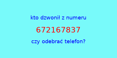 kto dzwonił 672167837  czy odebrać telefon?