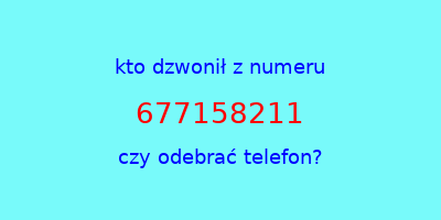 kto dzwonił 677158211  czy odebrać telefon?