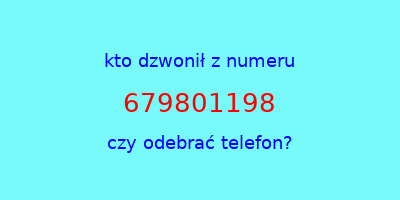 kto dzwonił 679801198  czy odebrać telefon?