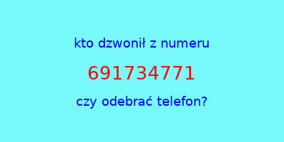 kto dzwonił 691734771  czy odebrać telefon?