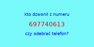 kto dzwonił 697740613  czy odebrać telefon?