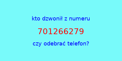 kto dzwonił 701266279  czy odebrać telefon?