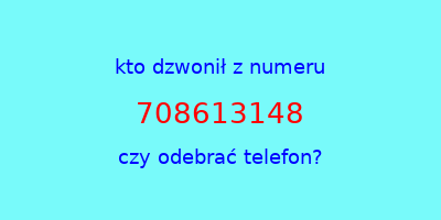 kto dzwonił 708613148  czy odebrać telefon?