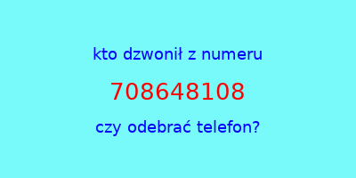 kto dzwonił 708648108  czy odebrać telefon?