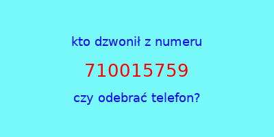 kto dzwonił 710015759  czy odebrać telefon?