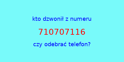 kto dzwonił 710707116  czy odebrać telefon?