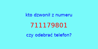 kto dzwonił 711179801  czy odebrać telefon?