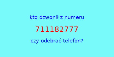 kto dzwonił 711182777  czy odebrać telefon?