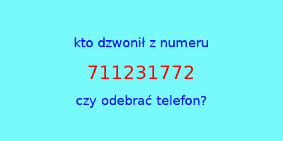 kto dzwonił 711231772  czy odebrać telefon?