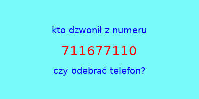 kto dzwonił 711677110  czy odebrać telefon?