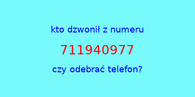 kto dzwonił 711940977  czy odebrać telefon?