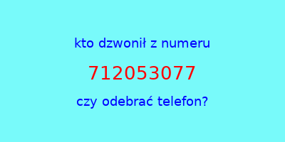 kto dzwonił 712053077  czy odebrać telefon?