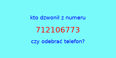 kto dzwonił 712106773  czy odebrać telefon?