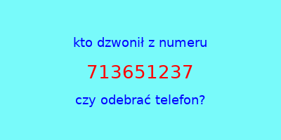 kto dzwonił 713651237  czy odebrać telefon?