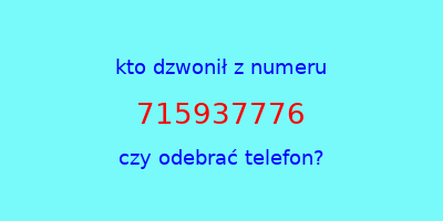 kto dzwonił 715937776  czy odebrać telefon?