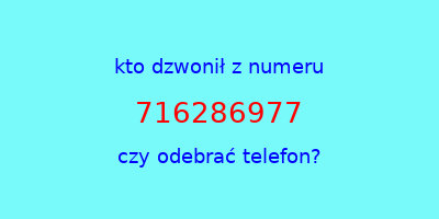 kto dzwonił 716286977  czy odebrać telefon?