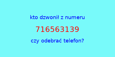 kto dzwonił 716563139  czy odebrać telefon?