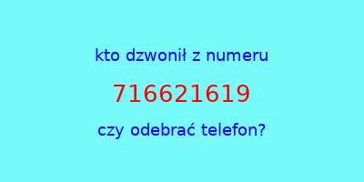 kto dzwonił 716621619  czy odebrać telefon?