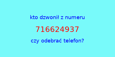 kto dzwonił 716624937  czy odebrać telefon?