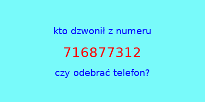 kto dzwonił 716877312  czy odebrać telefon?