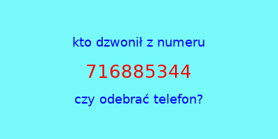 kto dzwonił 716885344  czy odebrać telefon?