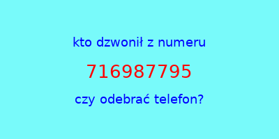 kto dzwonił 716987795  czy odebrać telefon?