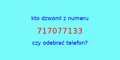 kto dzwonił 717077133  czy odebrać telefon?