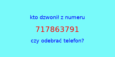 kto dzwonił 717863791  czy odebrać telefon?