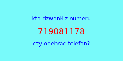 kto dzwonił 719081178  czy odebrać telefon?