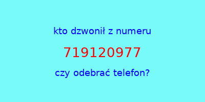 kto dzwonił 719120977  czy odebrać telefon?